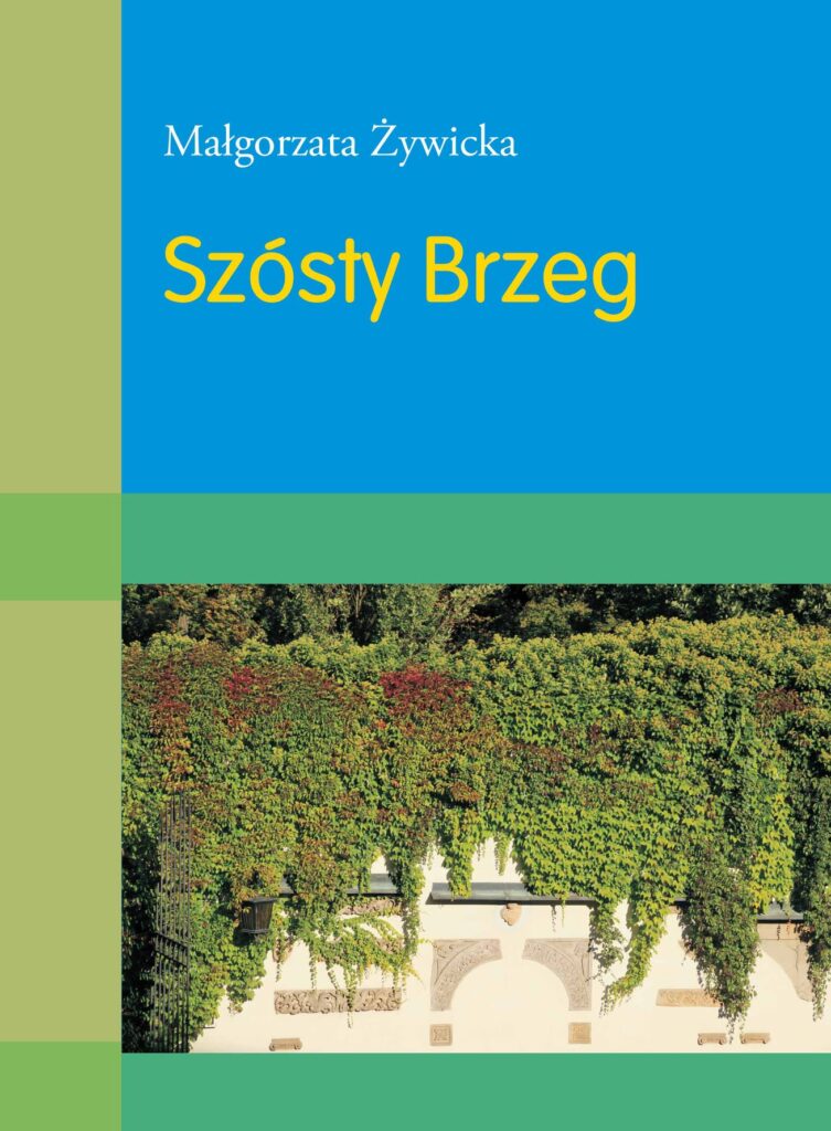 „Szósty Brzeg”, Małgorzata Żywicka, wyd. Wielkopolskie Towarzystwo Genealogiczne „Gniazdo” 2019