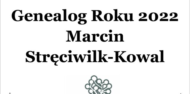 Genealog Roku 2022 Marcin Stręciwilk-Kowal